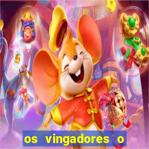 os vingadores o filme completo dublado